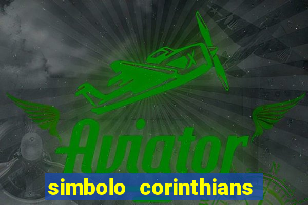 simbolo corinthians copiar e colar